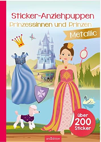 Sticker-Anziehpuppen Metallic – Prinzessinnen und Prinzen: Über 200 Sticker Sticker mit Metallic-Effekt | Stickerheft mit glänzenden Folienstickern für Kinder ab 4