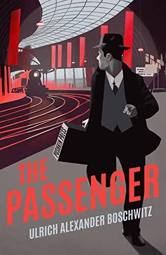 The Passenger: Ulrich Boschwitz