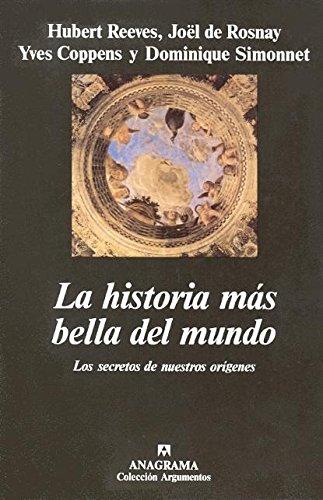 La historia más bella del mundo : los secretos de nuestros orígenes (Argumentos, Band 189)