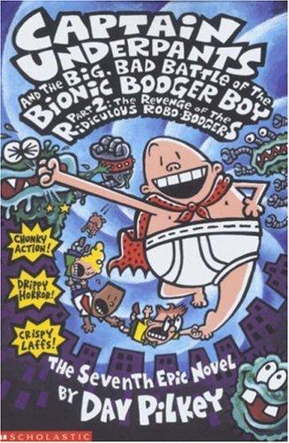 Big, Bad Battle of the Bionic Booger Boy: Revenge of the Ridiculous Robo-Boogers Pt.2 (Captain Underpants)