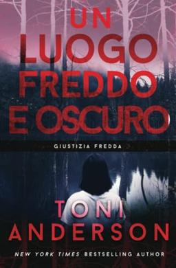 Un Luogo Freddo e Oscuro: Thriller (Giustizia Fredda)