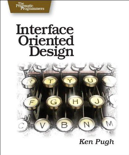 Interface-Oriented Design (Pragmatic Programmers)