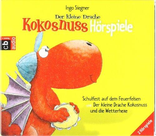 Der kleine Drache Kokosnuss - Hörspiele: Der kleine Drache Kokosnuss - Schulfest auf dem Feuerfelsen - Der kleine Drache Kokosnuss und die Wetterhexe  -