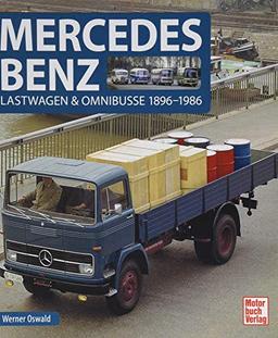 Mercedes Benz: Lastwagen & Omnibusse 1896-1986