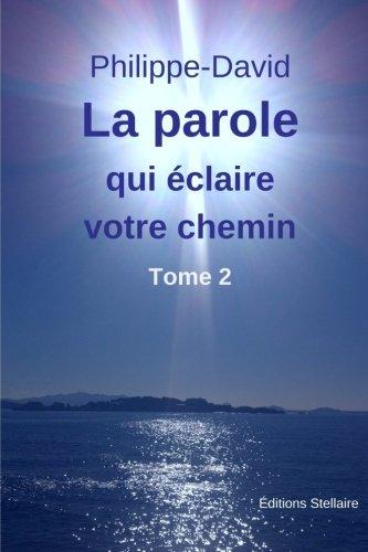 La parole qui éclaire votre chemin - Tome 2