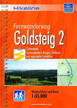 Hikeline Fernwanderweg Goldsteig 2 Südvariante, 383 km, 1:50.000: Südvariante: Genusswandern, Burgen, Schlösser und sagenhafte Fernblicke, wetterfest