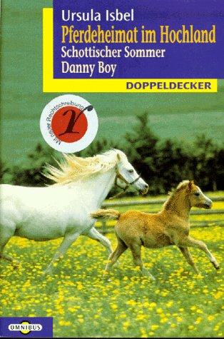 Pferdeheimat im Hochland: Schottischer Sommer / Danny Boy