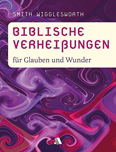 Biblische Verheißungen für Glauben und Wunder