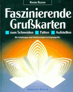 Faszinierende Grußkarten. Zum Schneiden, Falten, Aufstellen