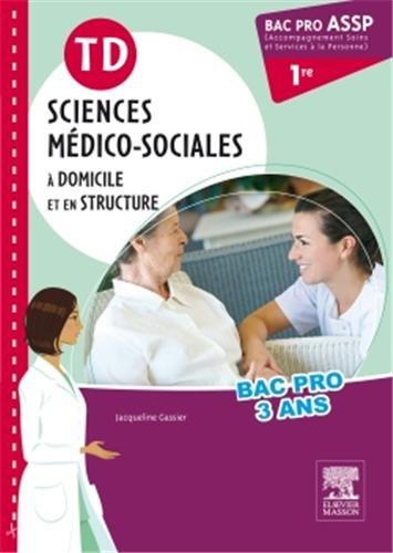 TD sciences médico-sociales, à domicile et en structure : bac pro ASSP 1re, accompagnement soins et services à la personne