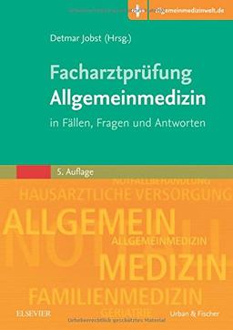 Facharztprüfung Allgemeinmedizin: in Fällen, Fragen und Antworten  Mit Zugang zur Medizinwelt