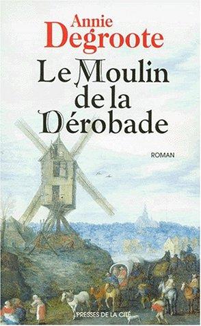 Le moulin de la dérobade