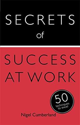 Secrets of Success at Work: 50 Strategies to Excel: Teach Yourself