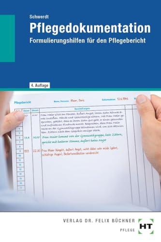 Pflegedokumentation: Formulierungshilfen für den Pflegebericht