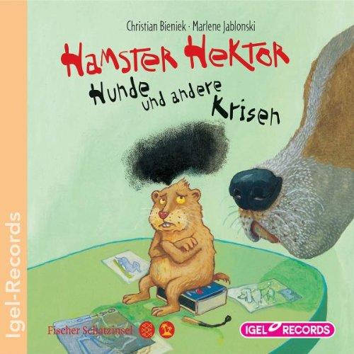 Hamster Hektor. Hunde und andere Krisen