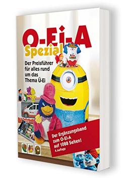 O-Ei-A Spezial (4. Auflage) - Der Preisführer für alles rund um das Thema Ü-Ei