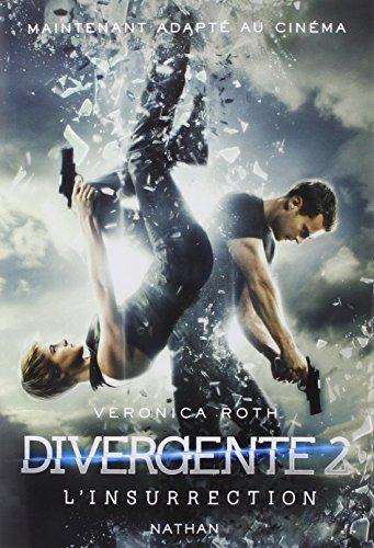 Divergente : différente, déterminée, dangereuse. Vol. 2. L'insurrection