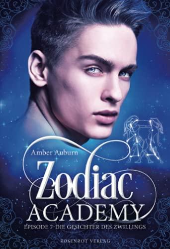 Zodiac Academy, Episode 7 - Die Gesichter des Zwillings (Die Magie der Tierkreiszeichen, Band 7)