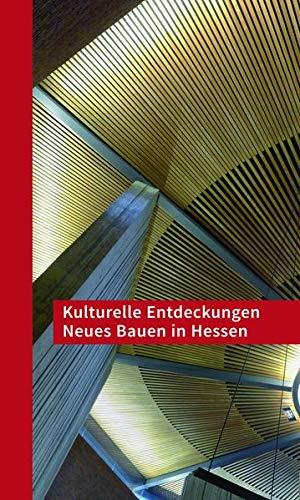 Kulturelle Entdeckungen Neues Bauen in Hessen