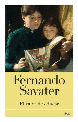 El valor de educar (Biblioteca Fernando Savater)