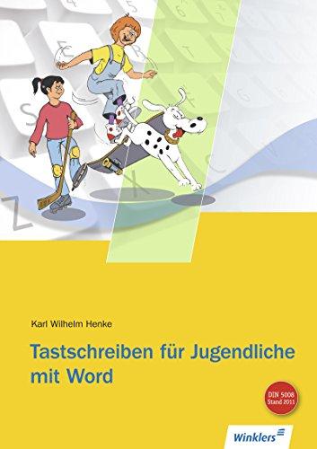 Tastschreiben für Jugendliche mit WORD: Schülerbuch, 6. Auflage, 2014