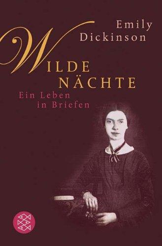 Wilde Nächte: Ein Leben in Briefen