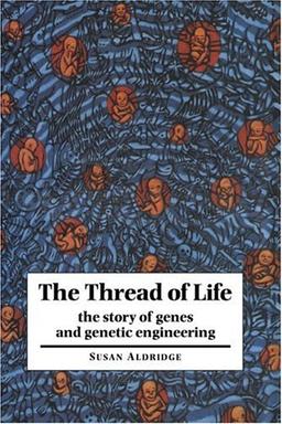 The Thread of Life: The Story of Genes and Genetic Engineering (Canto Book)