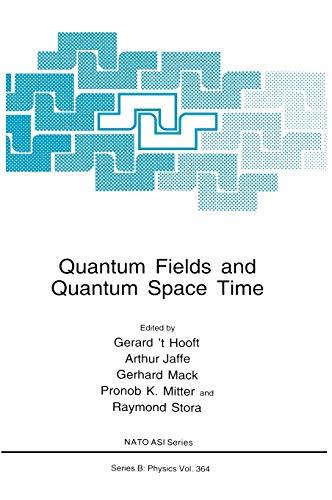 Quantum Fields and Quantum Space Time (Nato Science Series B:, 364, Band 364)