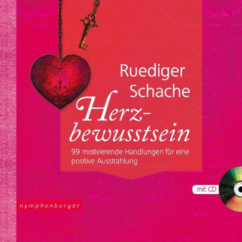 Herzbewusstsein (mit CD): 99 motivierende Handlungen für eine positive Ausstrahlung