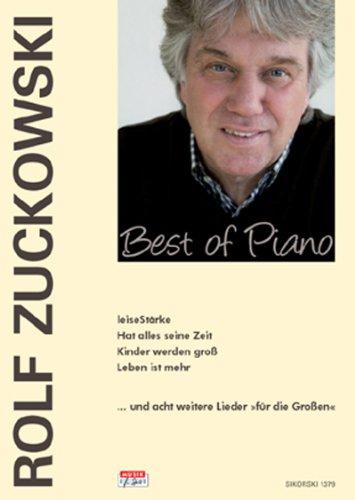 Best of Piano: leiseStärke, Hat alles seine Zeit, Kinder werden groß, Leben ist mehr ...und acht weitere Lieder "für die Großen"