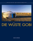 Die Wüste Gobi. Begegnung mit dem Horizont