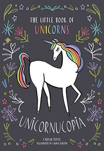 Unicornucopia: The Little Book of Unicorns