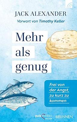 Mehr als genug: Frei von der Angst, zu kurz zu kommen Vorwort von Timothy Keller