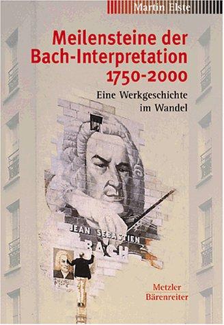 Meilensteine der Bach-Interpretation 1750-2000, m. CD-Audio