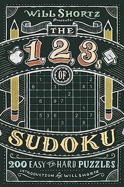 Will Shortz Presents The 1, 2, 3s of Sudoku: 200 Easy to Hard Puzzles