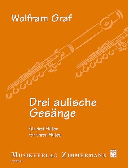 Drei aulische Gesänge: Jahresgabe 2021 für die Mitglieder des Vereins "Freunde der Querflöte e. V.". op. 150. 3 Flöten.