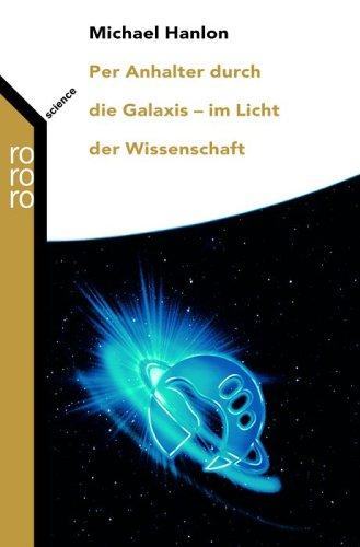 Per Anhalter durch die Galaxis - im Licht der Wissenschaft.