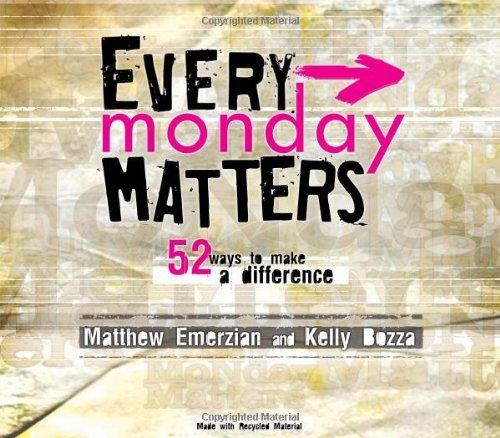 Every Monday Matters: 52 Ways to Make a Difference