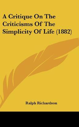 A Critique On The Criticisms Of The Simplicity Of Life (1882)