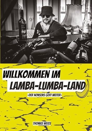 Willkommen im Lamba-Lumba-Land: Das etwas andere Sach- und Fachbuch