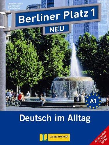 Berliner Platz 1 NEU - Lehr- und Arbeitsbuch 1 mit 2 Audio-CDs und "Im Alltag EXTRA": Deutsch im Alltag (Berliner Platz NEU)