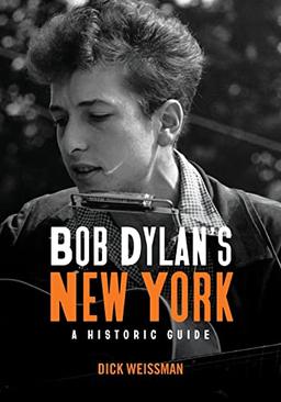 Bob Dylan's New York: A Historic Guide (Excelsior Editions)