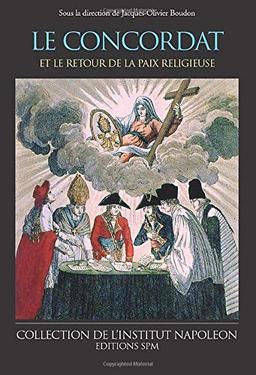 Le Concordat et le retour de la paix religieuse : actes du colloque du 13 octobre 2001