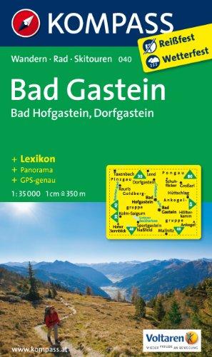 Bad Gastein / Bad Hofgastein / Dorfgastein 1 : 35 000: Wanderkarte mit Kurzführer, Panorama, Radrouten und alpinen Skirouten