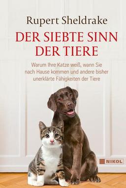 Der siebte Sinn der Tiere: Warum Ihre Katze weiß, wann Sie nach Hause kommen und andere bisher unerklärte Fähigkeiten der Tiere