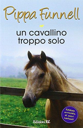 Un cavallino troppo solo. Storie di cavalli