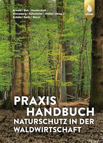 Praxishandbuch Naturschutz in der Waldwirtschaft