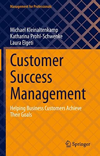 Customer Success Management: Helping Business Customers Achieve Their Goals (Management for Professionals)