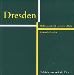 Dresden: Stadtplanung und Stadtentwicklung. Kernstadt Dresden