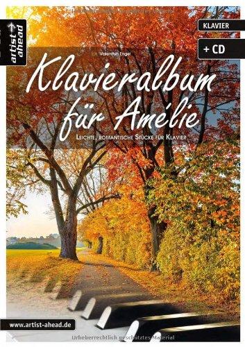 Klavieralbum für Amélie: Leichte, romantische Stücke für Klavier (inkl. CD)